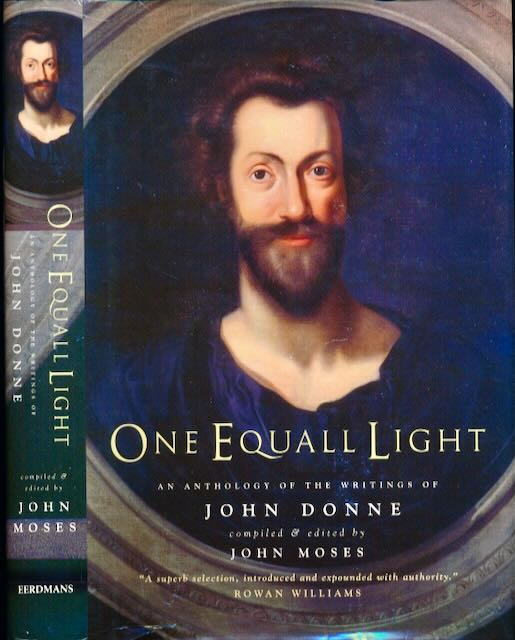 Moses, John (editor) - One Equall Light; an anthology of the writings of John Donne.