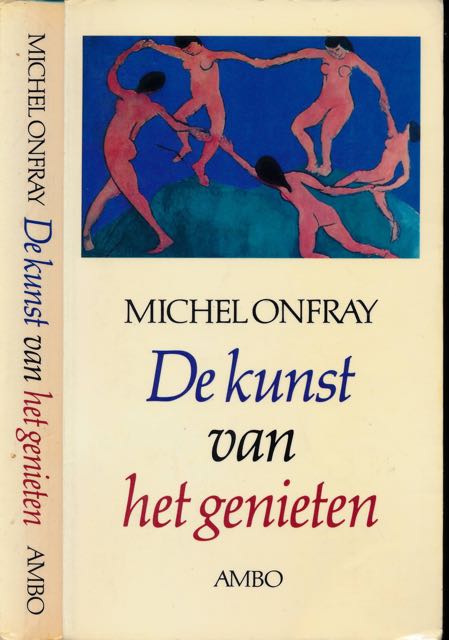 Onfray, Michel - De Kunst van het Genieten: Pleidooi voor een hedonistisch materialisme.
