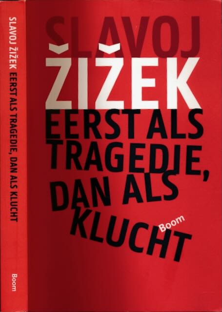 Zizek, Slavoj - Eerst als Tragedie, dan als Klucht.