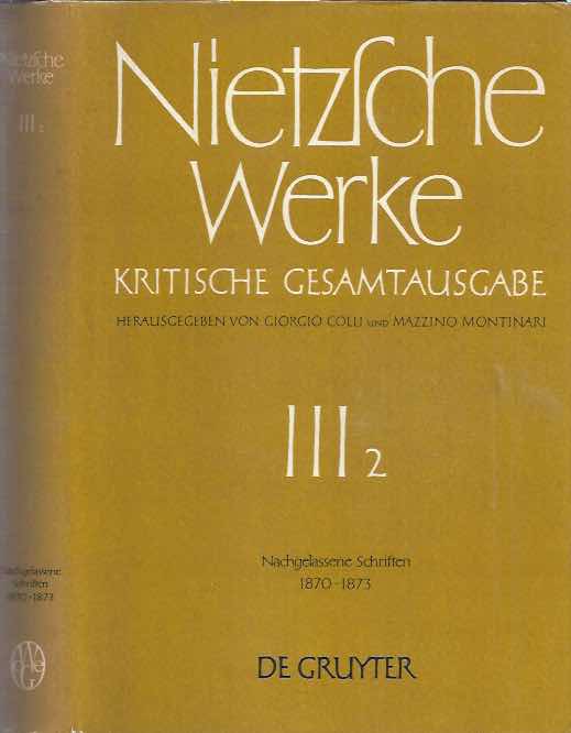 Nietzsche, Friedrich - Briefwechsel III (2): Nachgelassene Schriften 1870 - 1873. Dritte Abteilung, Zweiter Band.