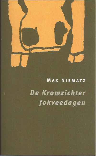 Niematz, Max - De Kromzichter fokveedagen.