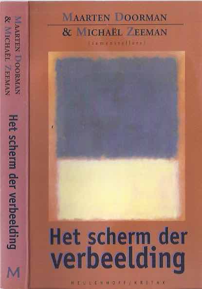 Doorman, Maarten. & Michal Zeeman. (redactie) - Het Scherm der Verbeelding: Opstellen over televisie.
