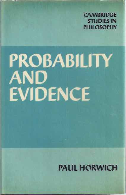 Horwich, Paul. - Probability and Evidence.