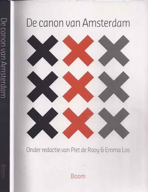 Rooy, Piet de & Emma Los (redactie) - De Canon van Amsterdam.