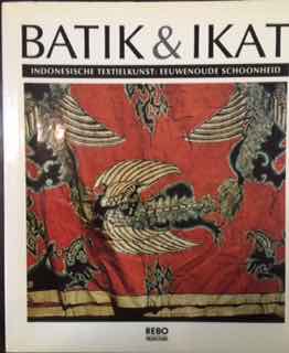 Forman, Bedrich - Batik & Ikat: Indonesische textielkunst, eeuwenoude schoonheid.