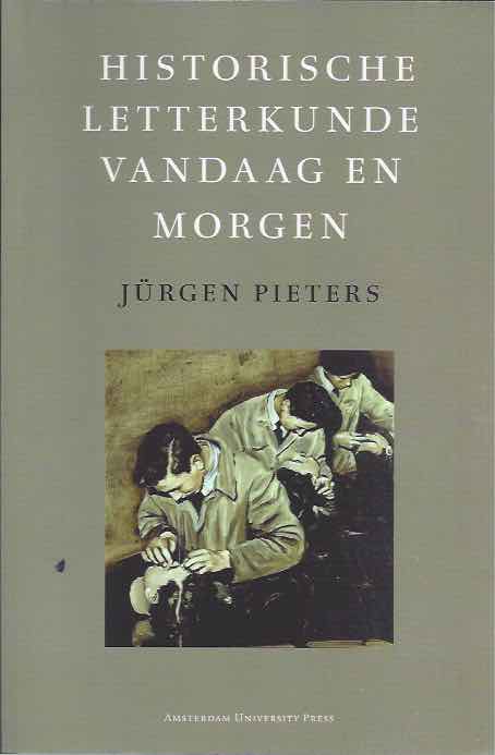 Pieters, Jrgen - Historische letterkunde vandaag en morgen.