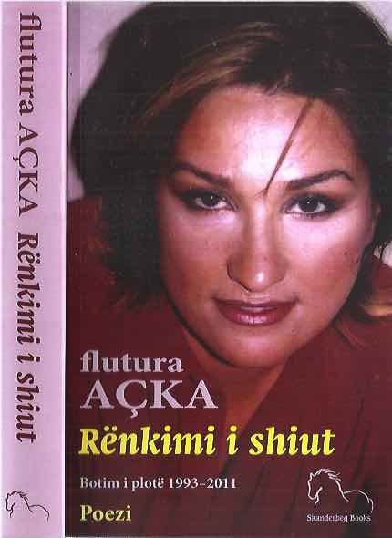 Aka, Flutura - Rnkimi i Shiut: Poezi, botim i plot 1993-2011.