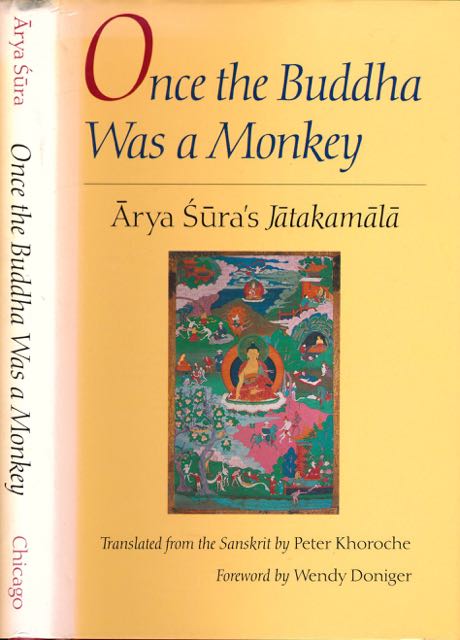 Arya Sura. - Once the Buddha was a Monkey: Arya Sura's Jatakamala.