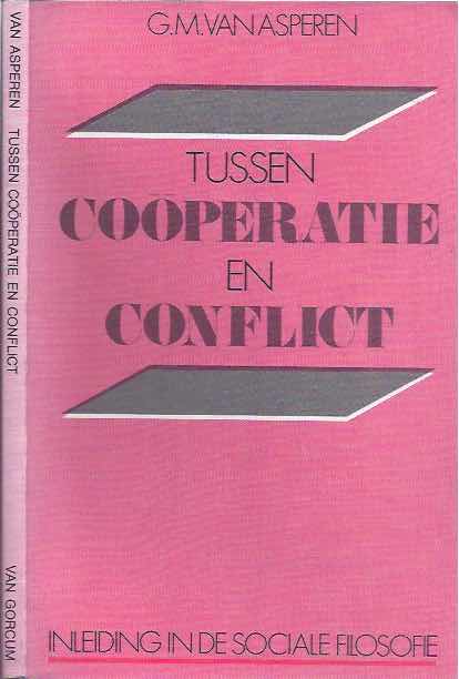 Asperen, G.M. van - Tussen Coperatie en Conflict: Inleiding in de sociale filosofie.