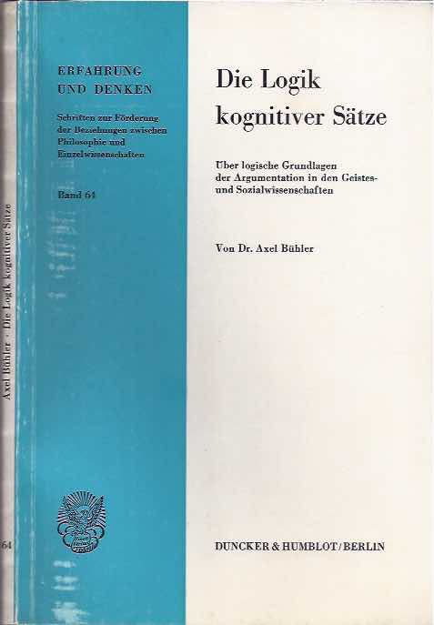 Bhler, Axel - Die Logioek kognitiver Stze:ber logische Grundlagen der Argumentation in den Geistes- und Sozialwissenschaften.