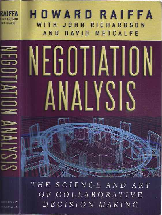Raiffa, Howard - Negotiation Analysis: The Science and art of collaborative decision making.