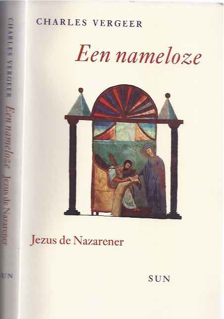 Vergeer, Charles - Een Nameloze: Jezus de Nazarener.