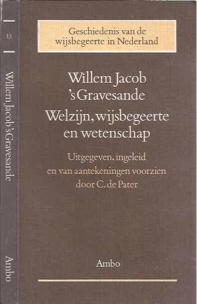 's Gravesande, Willem Jacob. - Welzijn, Wijsbegeerte en Wetenschap.