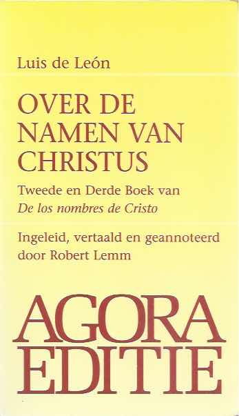 Len, Luis de - Over de namen van Christus: Boek II en III.
