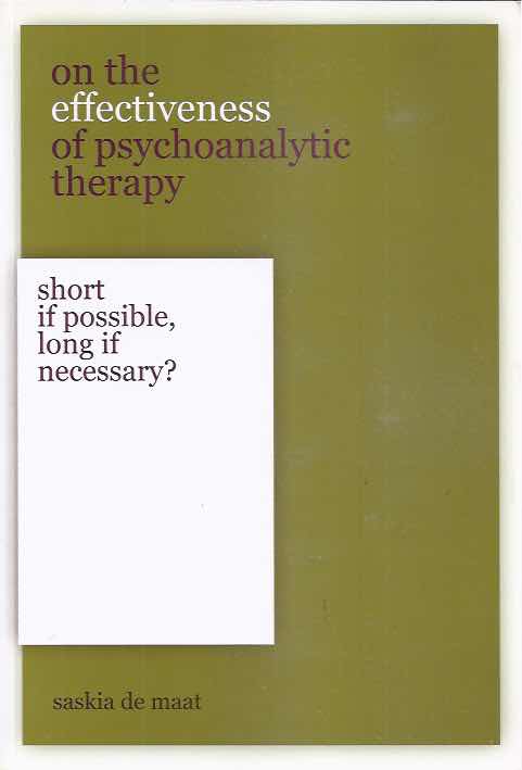 Maat, Saskia de. - On the Effectiveness of Psychoanalytic Therapy: Short if possible, long if necessary?.