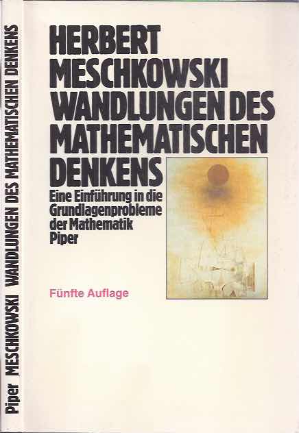 Meschkowski, Herbert - Wandlungen des Mathematischen Denkens: Eine Einfhrung in die Grundlagenprobvleme der Mathematik.