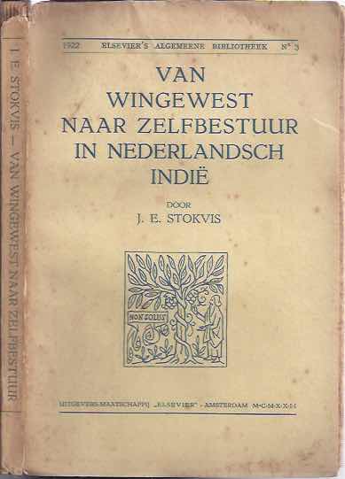 Stokvis, J.E - Van Wingewest naar zelfbestuur in Nederlandsch Indi.