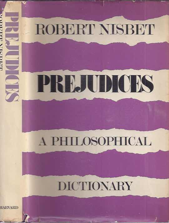 Nisbet, Robert - Prejudices: A philosophical dictionary.