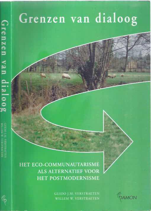 Verstraeten, Guido & Willem - Grenzen van Dialoog: Het eco-communitarisme als alternatief voor het postmodernisme.