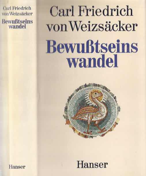Weizscker, Carl Friedrich von. - Bewutseinswandel.