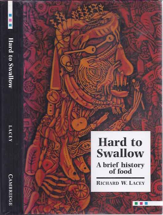 Lacey, Richard W - Hard to Swallow: A brief history of food.