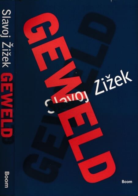 ?i?ek, Slavoj - Geweld: Zes zijdelingse bespiegelingen.