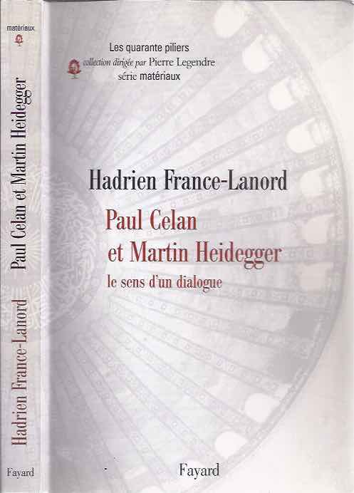 France-Lanord, Hadrien. - Paul Celan et Martin Heidegger: Le sens d' un dialogue.