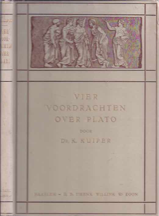 Kuiper, Dr. K - Vier Voordrachten over Plato.