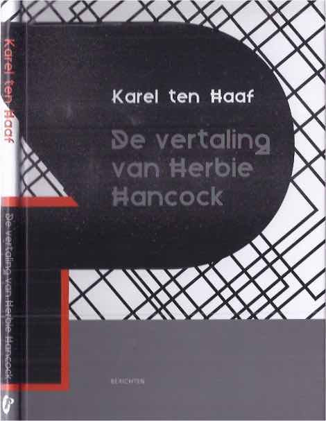 Ten Haaf, Karel - De Vertaling van Herbie Hancock.