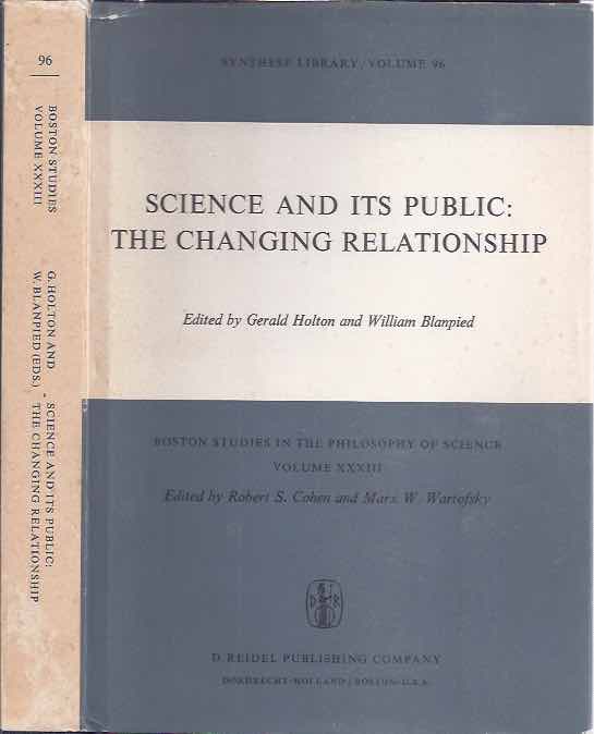 Holton, Gerald. & William A. Blanpied. (Editors) - Science and its Public: The Changing relationship.