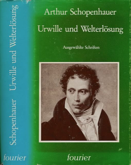 Schopenhauer, Arthur - Urwille und Welterlsung: Ausgewhlte Schriften.