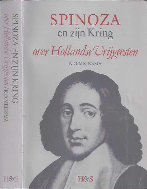 Meinsma, Koenraad Oege - Spinoza en zijn kring: Historisch-kritische studin over hollandsche vrijgeesten.
