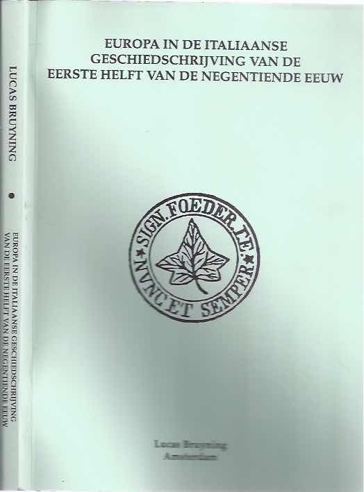Bruyning, Lucas - Europa in de Italiaanse Geschiedschrijving van de Eerste Helft van de Negentiende eeuw.