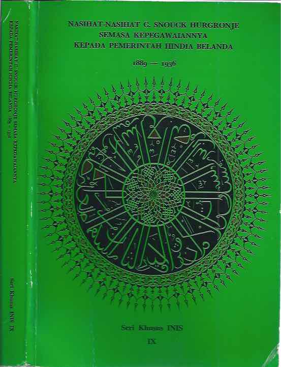 Gobe, E. & Dan, C. Adriaanse - Nasihat-Nasihat C. Snouck Hurgronje Semasa Kepegawaiannya Kepada Pemerintah Hinda Belanda 1889-1936.