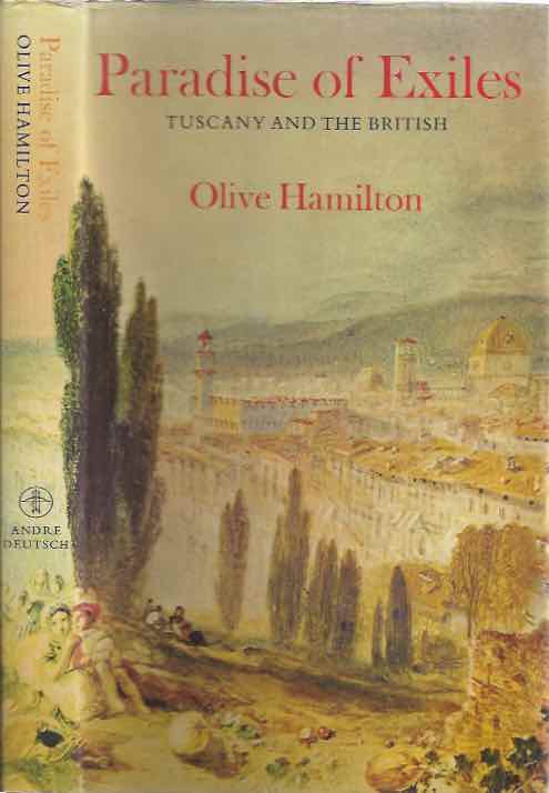 Hamilton, Olive. - Paradise of Exiles: Tuscany and the British.