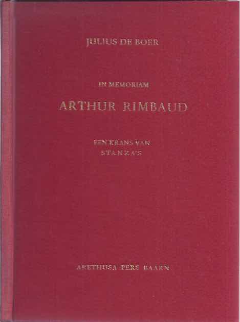 Boer, Julius de. - In Memoriam Arthur Rimbaud: Een krans van stanza's.