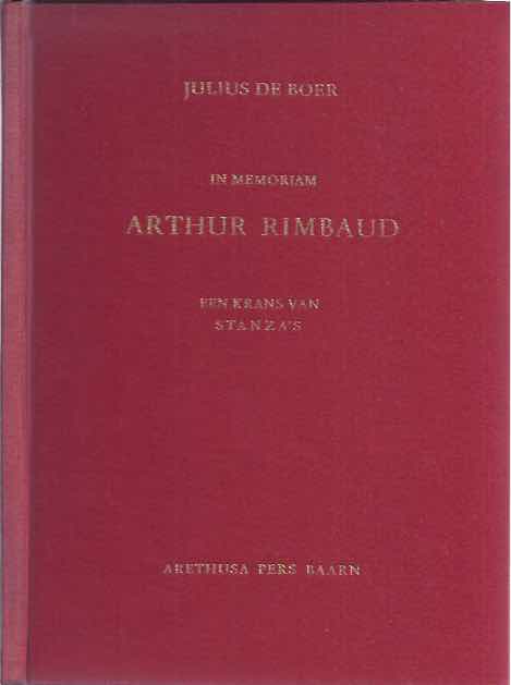 Boer, Julius de - In Memoriam Arthur Rimbaud: Een krans van stanza's.