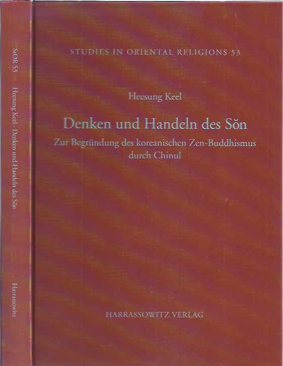 Keel, Heesung - Denken und Handeln des Son: Zur Begrndung des koreanischen Zen-Buddhismus durch Chinul.