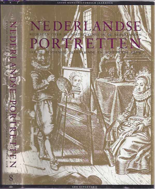 Blasse-Hegman, H. & E. Domela Nieuwenhuis, R.E.O. Ekkart, A. de Jong E.J. Sluijter (redactie). - Nederlandse Portretten: Bijdragen over de Portretkunst in de Nederlanden uit de zestiende, zeventiende en achtiende eeuw.