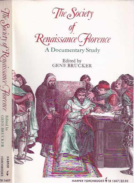 Brucker, Gene - The Society of Renaisance Florence: A documentary study.