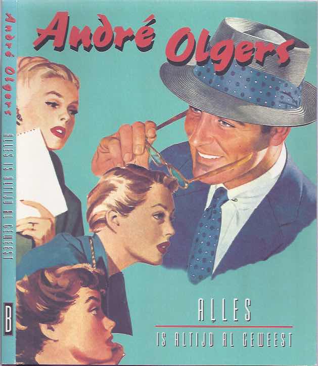 Olgers, Andr - Alles Is Altijd Al Geweest.