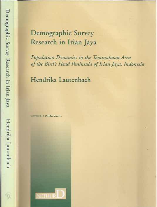 Lautenbach, Hendrika - Demographic Survey Research in Irian Jaya: Population dynamics in the Teminabuan Area of the Bird's Head Peninsula of Irian Jaya, Indonesia.