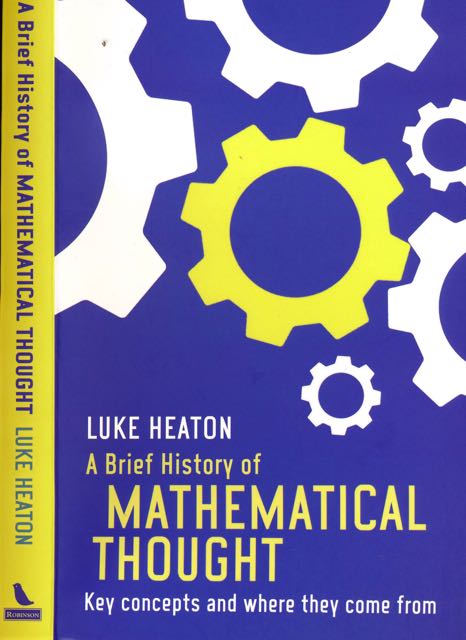 Heaton, Luke - A Brief History of Mathematical Thought.