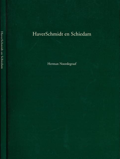 Noordegraaf, Herman - Franois Haverschmidt en Schiedam.