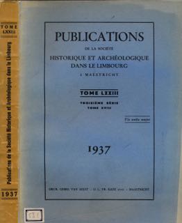  - Publications de la Socit Historique et Archologique dans le Limbourg  Maestricht.