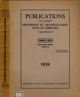  - Publications de la Socit Historique et Archologique dans le Limbourg  Maestricht.