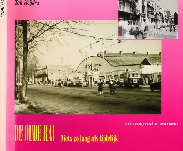 Heijdra, Ton - De Oude Rai: Niets zo lang als tijdelijk.