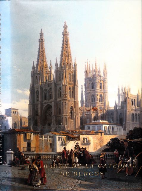 Elorza, Juan Carlos, Marta Negro, Rene-Jesus Payo - La Imagen de la Catedral de Burgos.