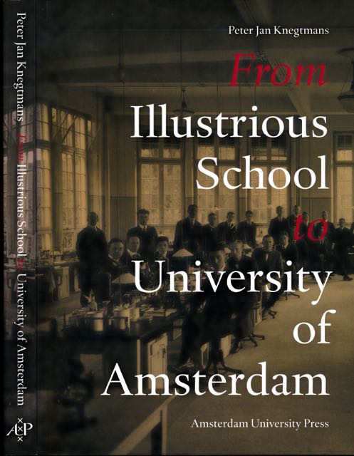 Knegtmans, Peter Jan. - From Illustrious School to University of Amsterdam: An illustrated history.