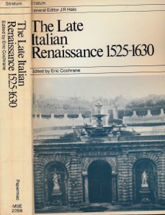 Cochrane, Eric (ed.) - The Late Italian Renaissance 1525-1630.
